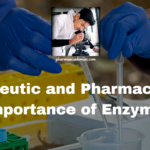 Therapeutic and Pharmaceutical Importance of Enzymes