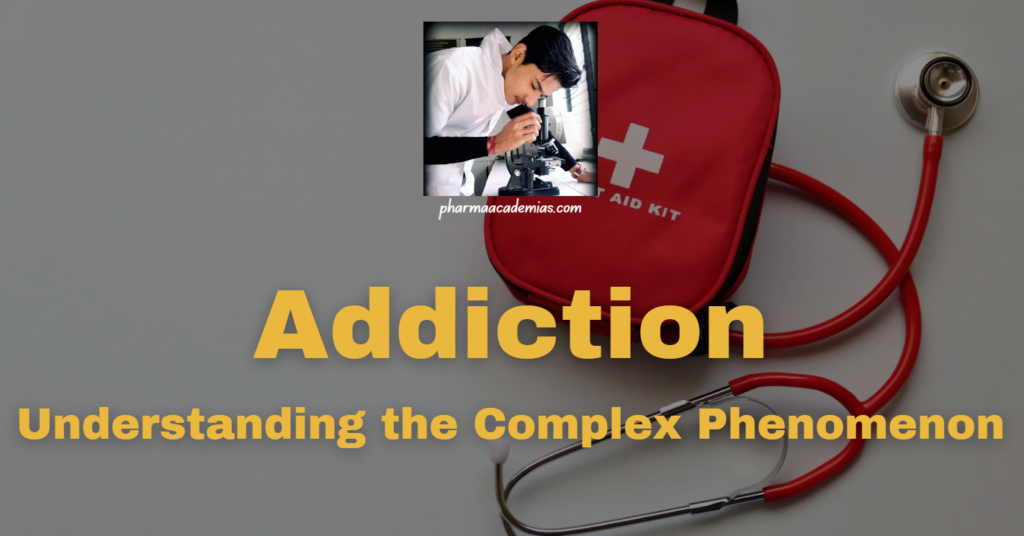 Addiction: Understanding the Complex Phenomenon