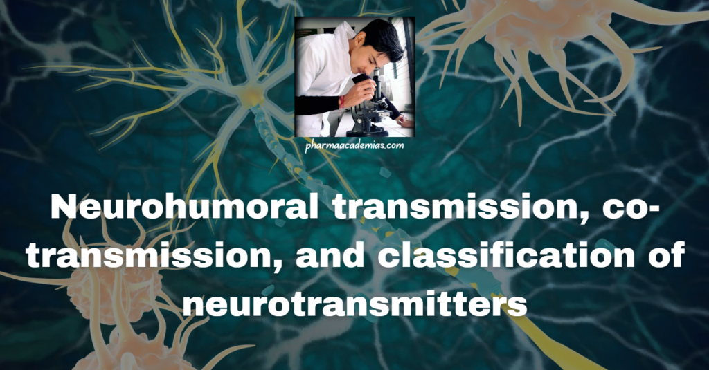 Neurohumoral transmission, co-transmission, and classification of neurotransmitters