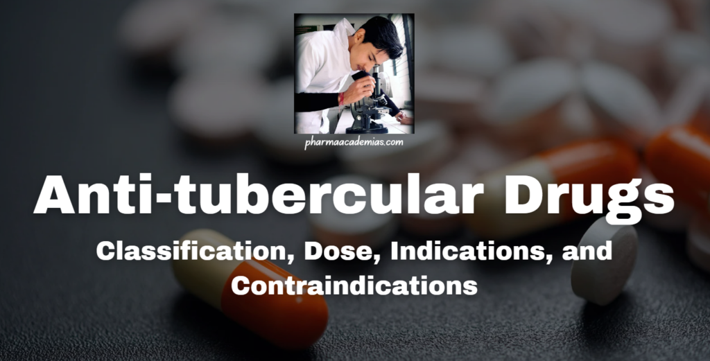 Anti-tubercular: Classification, Dose, Indications, and Contraindications