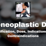 Anti-neoplastic Drugs: Classification, Dose, Indications, and Contraindications