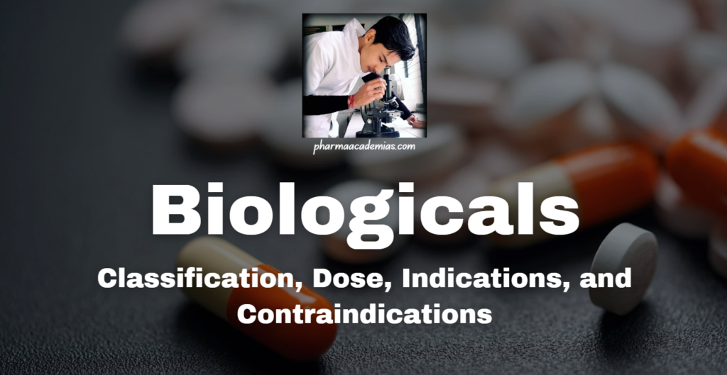 Biologicals: Definition, types, and indications of biological agents with examples