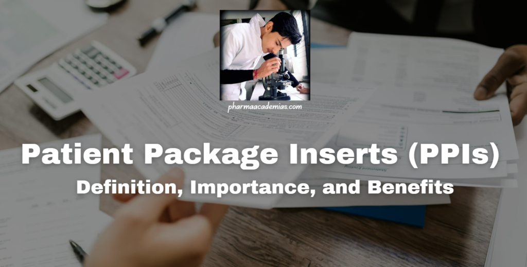 Patient Package Inserts (PPIs): Definition, Importance, and Benefits