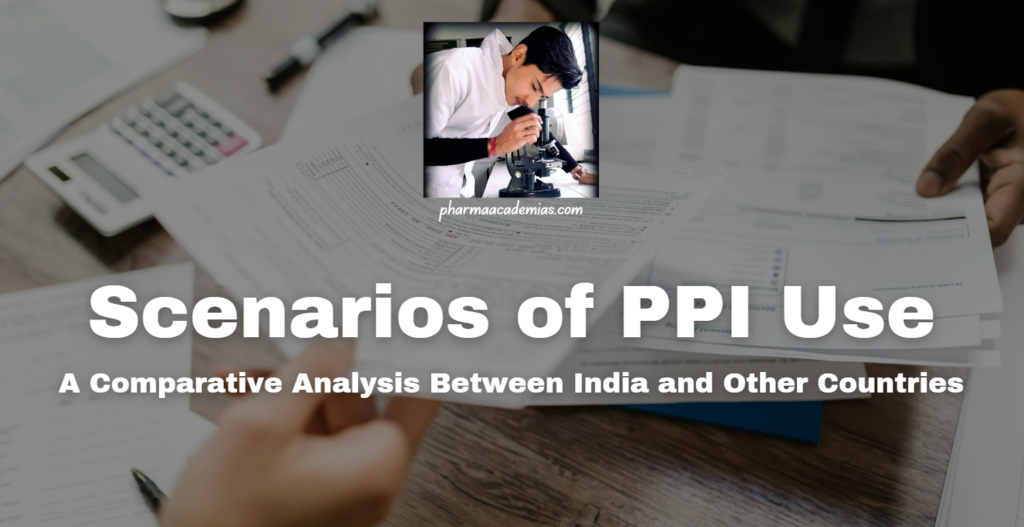 Scenarios of PPI Use: A Comparative Analysis Between India and Other Countries