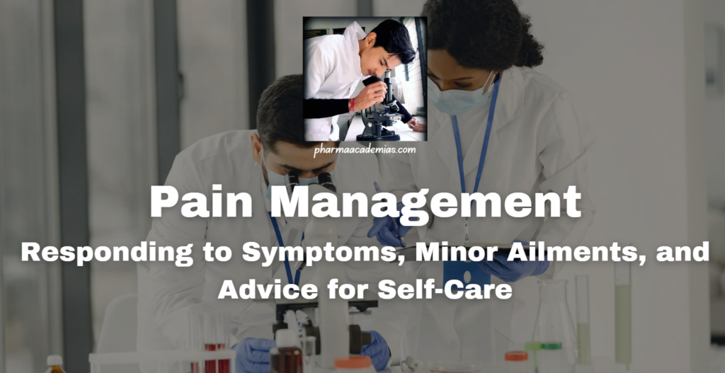 Pain Management: Responding to Symptoms, Minor Ailments, and Advice for Self-Care