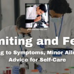 Vomiting and Fever: Responding to Symptoms, Minor Ailments, and Self-Care Advice