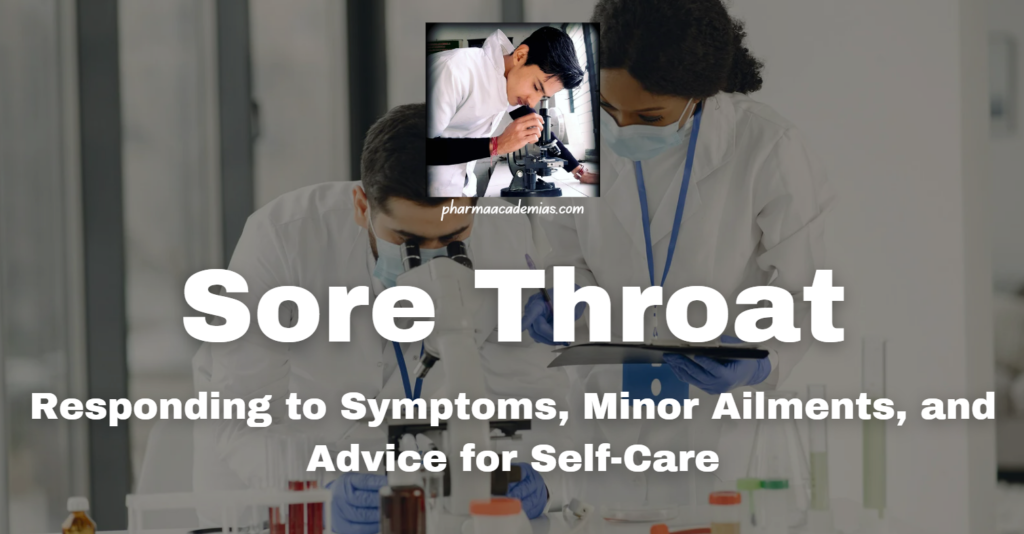 Sore Throat: Responding to Symptoms, Minor Ailments, and Self-Care Advice