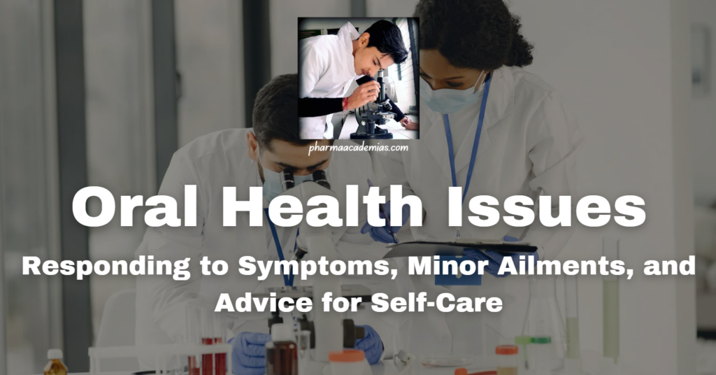 Oral Health Issues: Responding to Symptoms, Minor Ailments, and Self-Care Advice