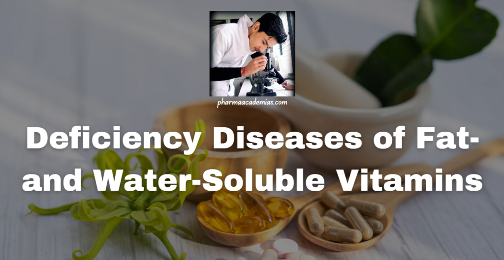 Deficiency Diseases of Fat- and Water-Soluble Vitamins