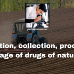 Cultivation, collection, processing, and storage of drugs of natural origin