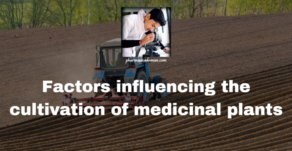 Factors influencing the cultivation of medicinal plants