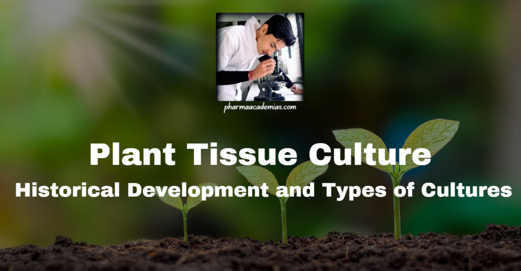 Plant Tissue Culture: Historical Development and Types of Cultures