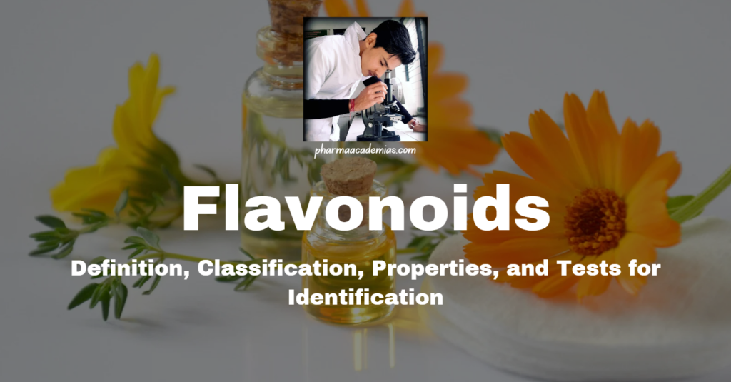 Flavonoids: Definition, Classification, Properties, and Tests for Identification