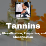 Tannins: Definition, Classification, Properties, and Tests for Identification