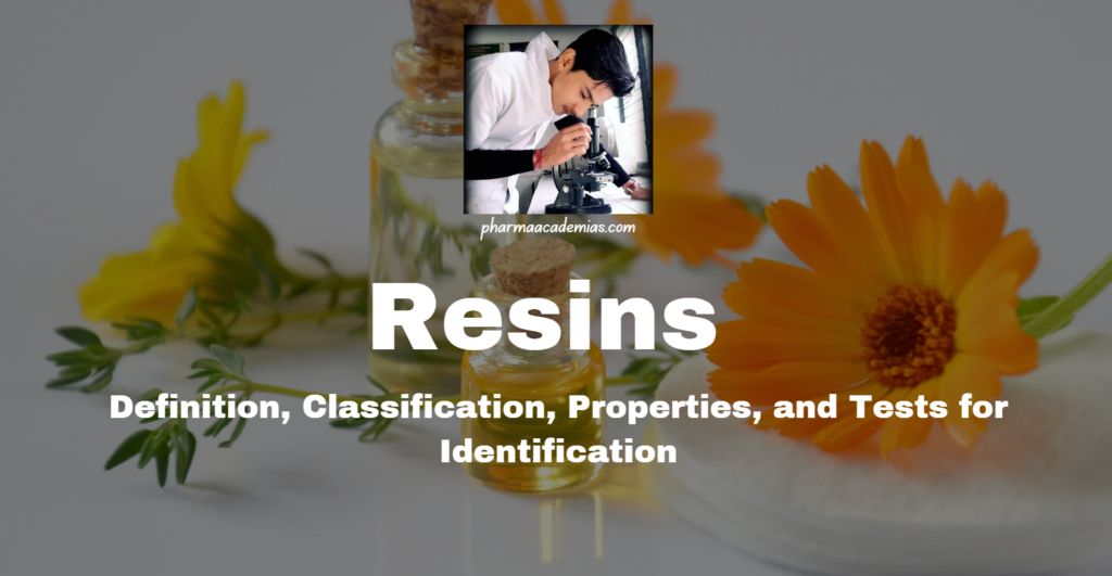 Resins: Definition, Classification, Properties, and Tests for Identification