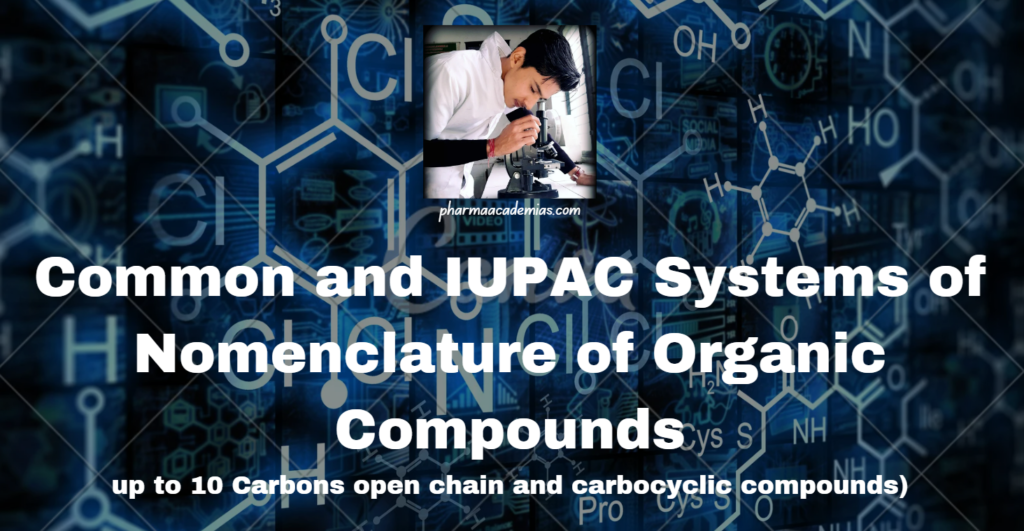 Common and IUPAC Systems of Nomenclature of Organic Compounds