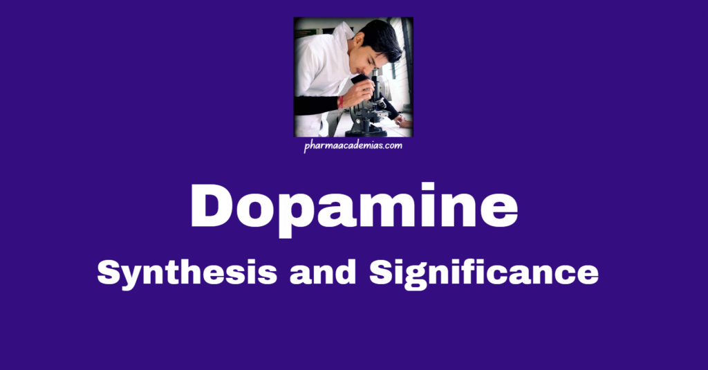 Dopamine: Synthesis and Significance