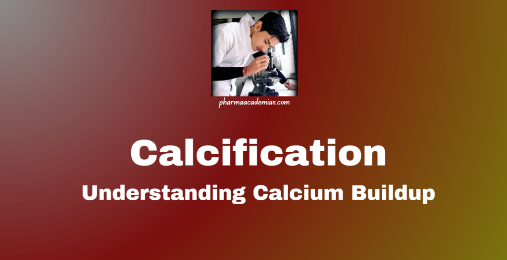 Calcification: Understanding Calcium Buildup