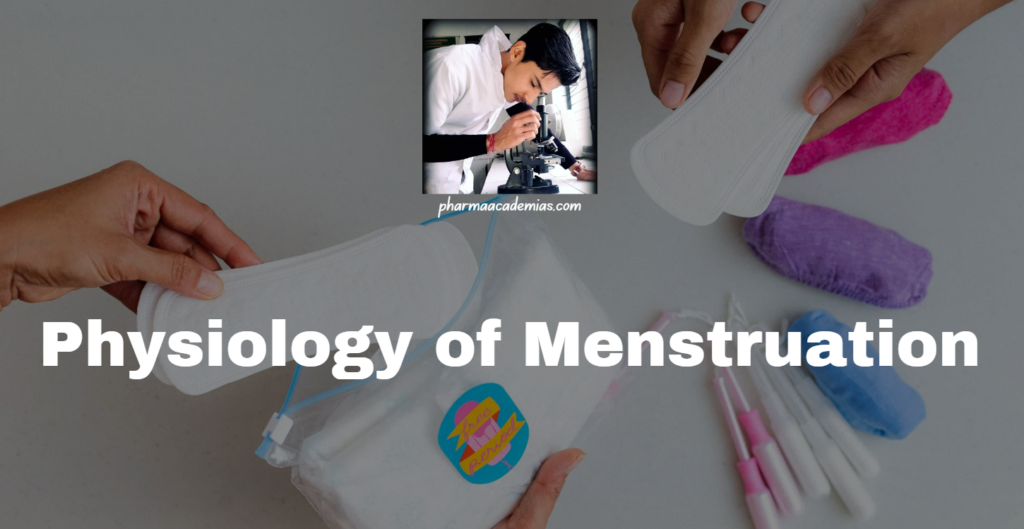 Physiology of Menstruation: A Detailed Overview