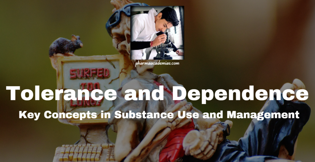 Tolerance and Dependence: Key Concepts in Substance Use and Management