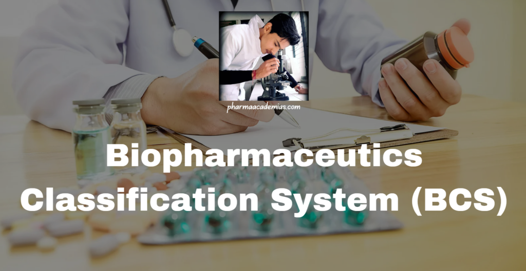 Biopharmaceutics Classification System (BCS)