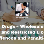 Sale of Drugs – Wholesale, Retail Sale, and Restricted License; Offences and Penalties