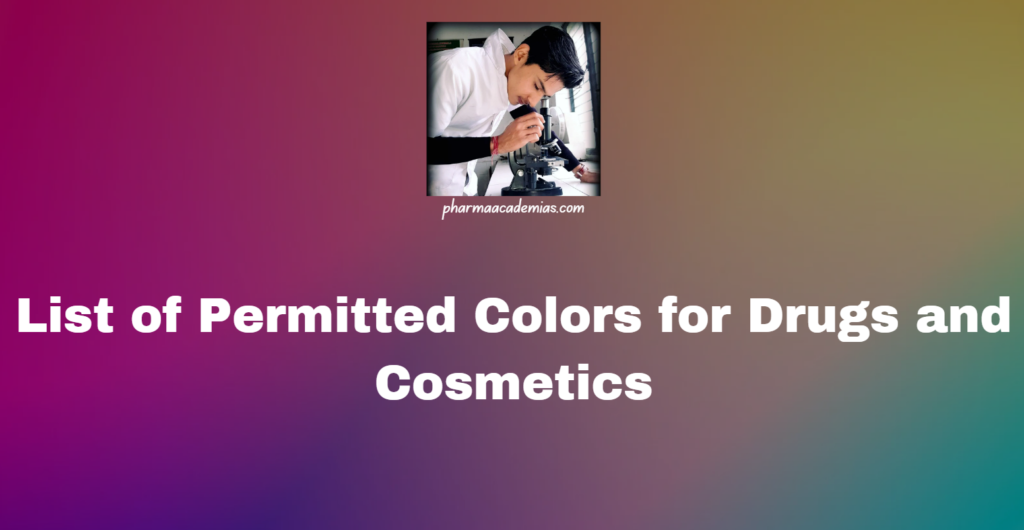 List of Permitted Colors for Drugs and Cosmetics