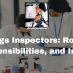 Drugs Inspectors: Roles, Responsibilities, and Impact