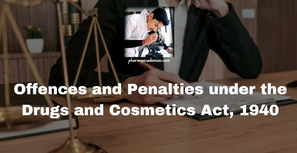 Offences and Penalties under the Drugs and Cosmetics Act, 1940