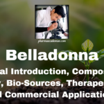 Belladonna: General Introduction, Composition, Chemistry, Bio-Sources, Therapeutic Uses, and Commercial Applications