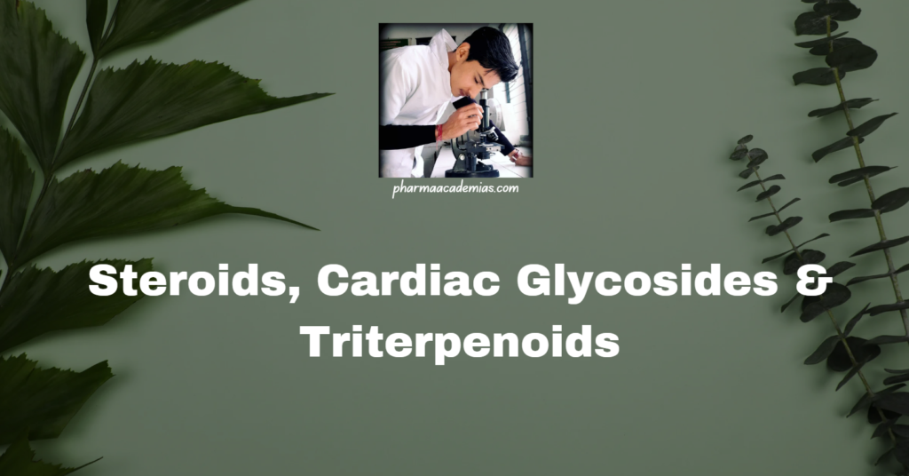 Steroids, Cardiac Glycosides & Triterpenoids