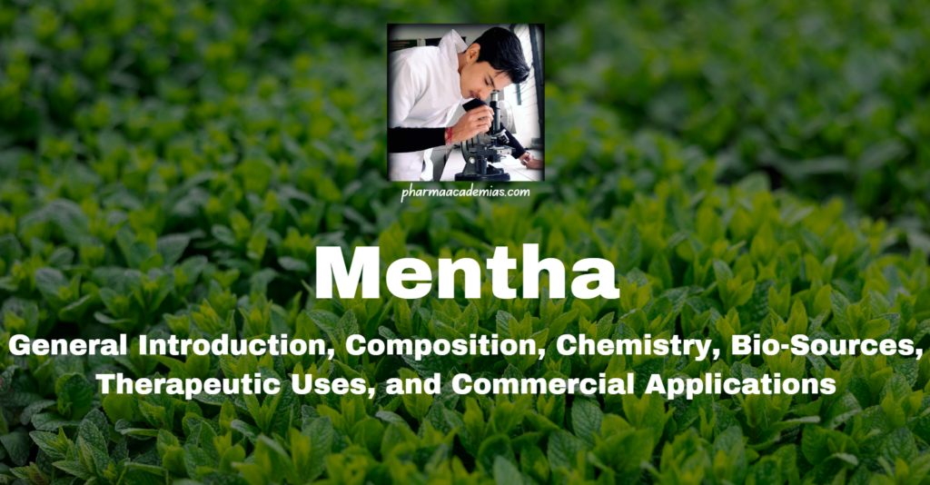 Mentha (Mint): General Introduction, Composition, Chemistry, Bio-Sources, Therapeutic Uses, and Commercial Applications