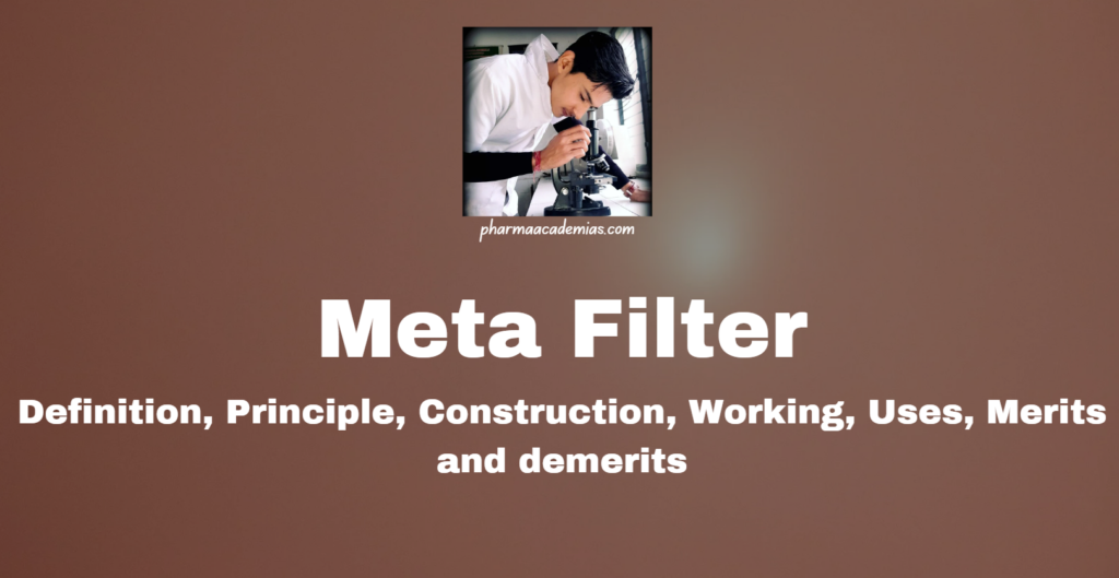 Meta Filter: Definition, Principle, Construction, Working, Uses, Merits and demerits