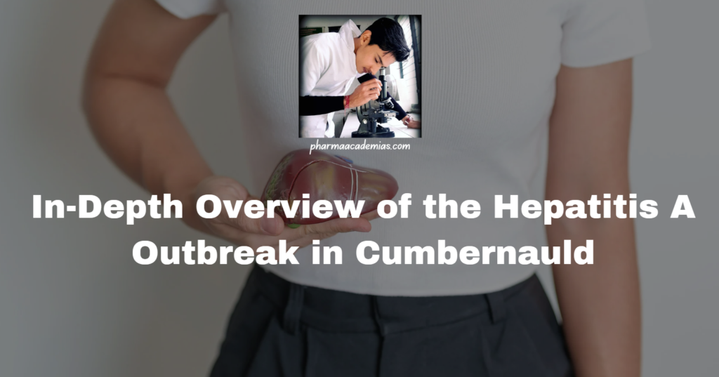 In-Depth Overview of the Hepatitis A Outbreak in Cumbernauld