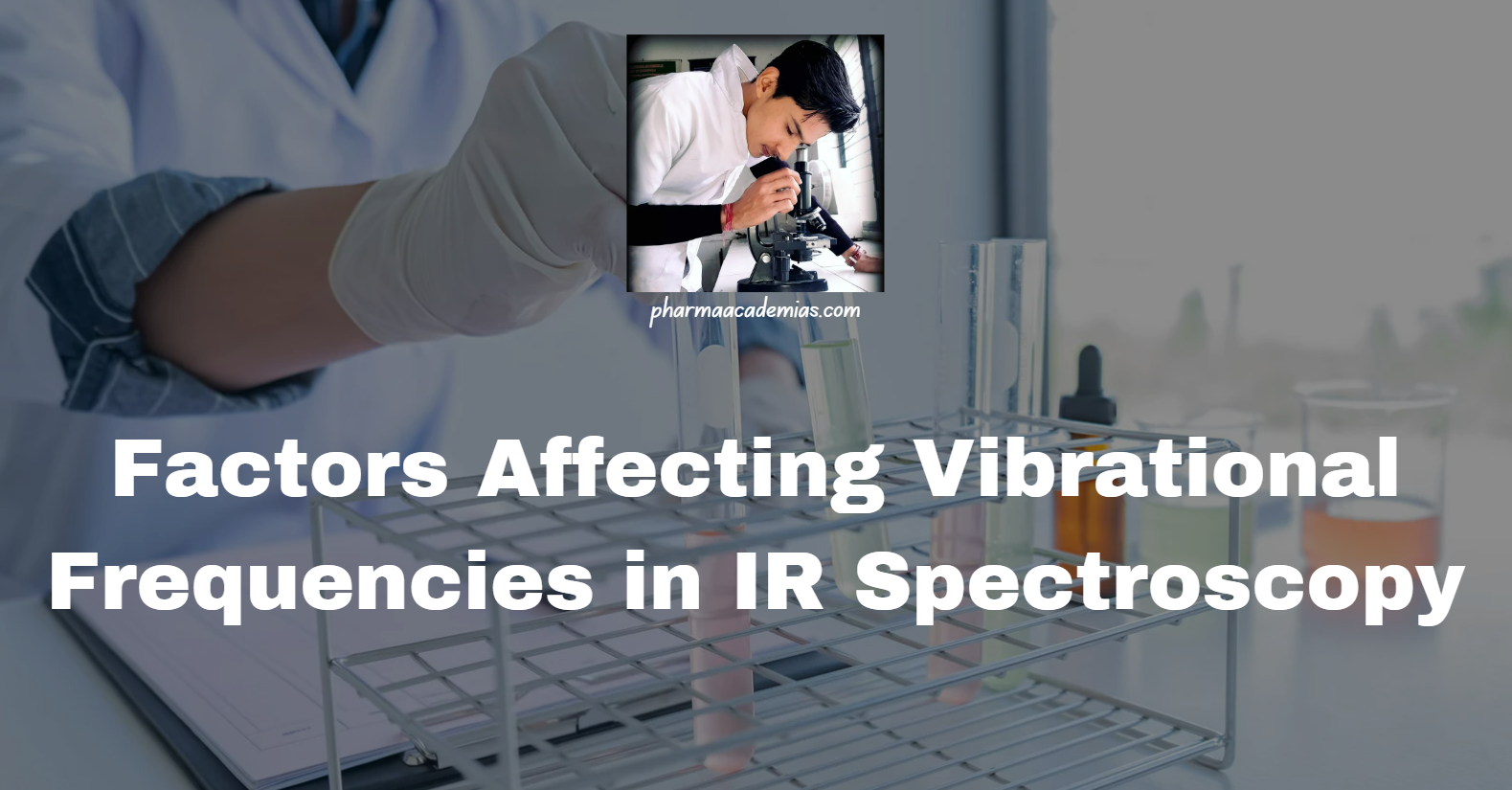 Read more about the article Factors Affecting Vibrational Frequencies in IR Spectroscopy
