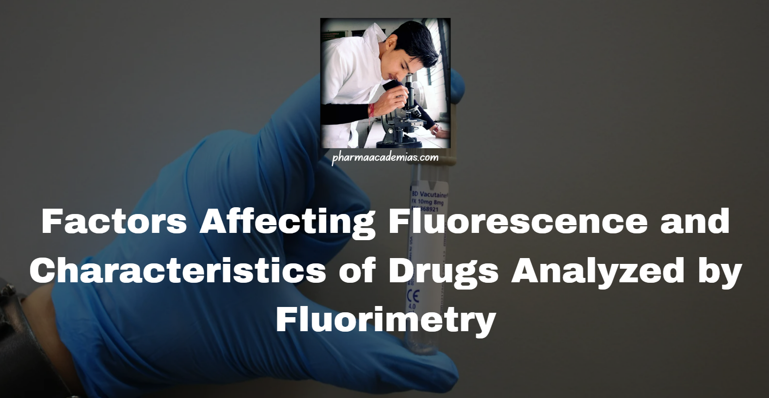 Read more about the article Factors Affecting Fluorescence and Characteristics of Drugs Analyzed by Fluorimetry