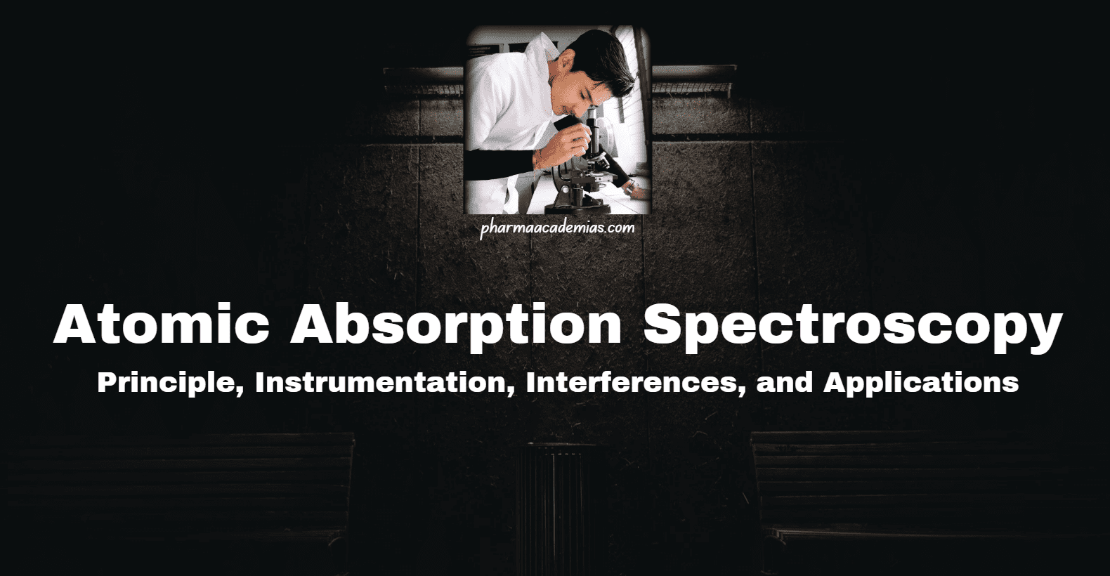 Read more about the article Atomic Absorption Spectroscopy (AAS): Principle, Instrumentation, Interferences, and Applications